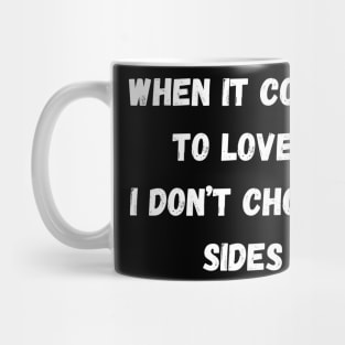 Love Has No Sides Mug